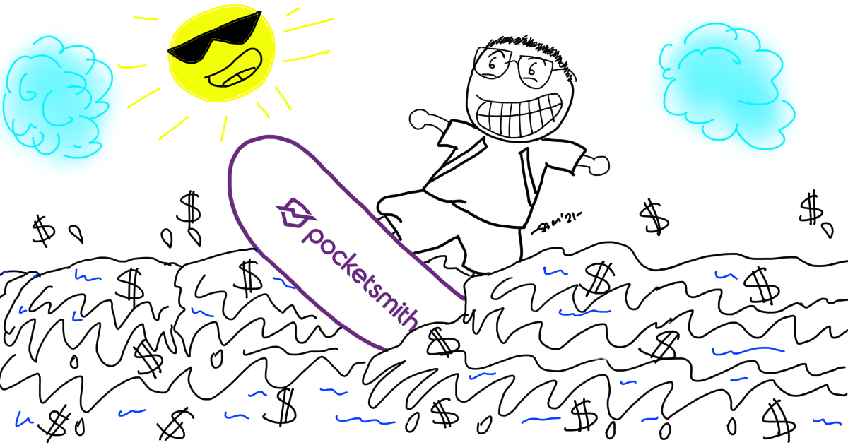 Surf's up! Using a home accounting software like PocketSmith lets you ride the ebbs and flows of your money.